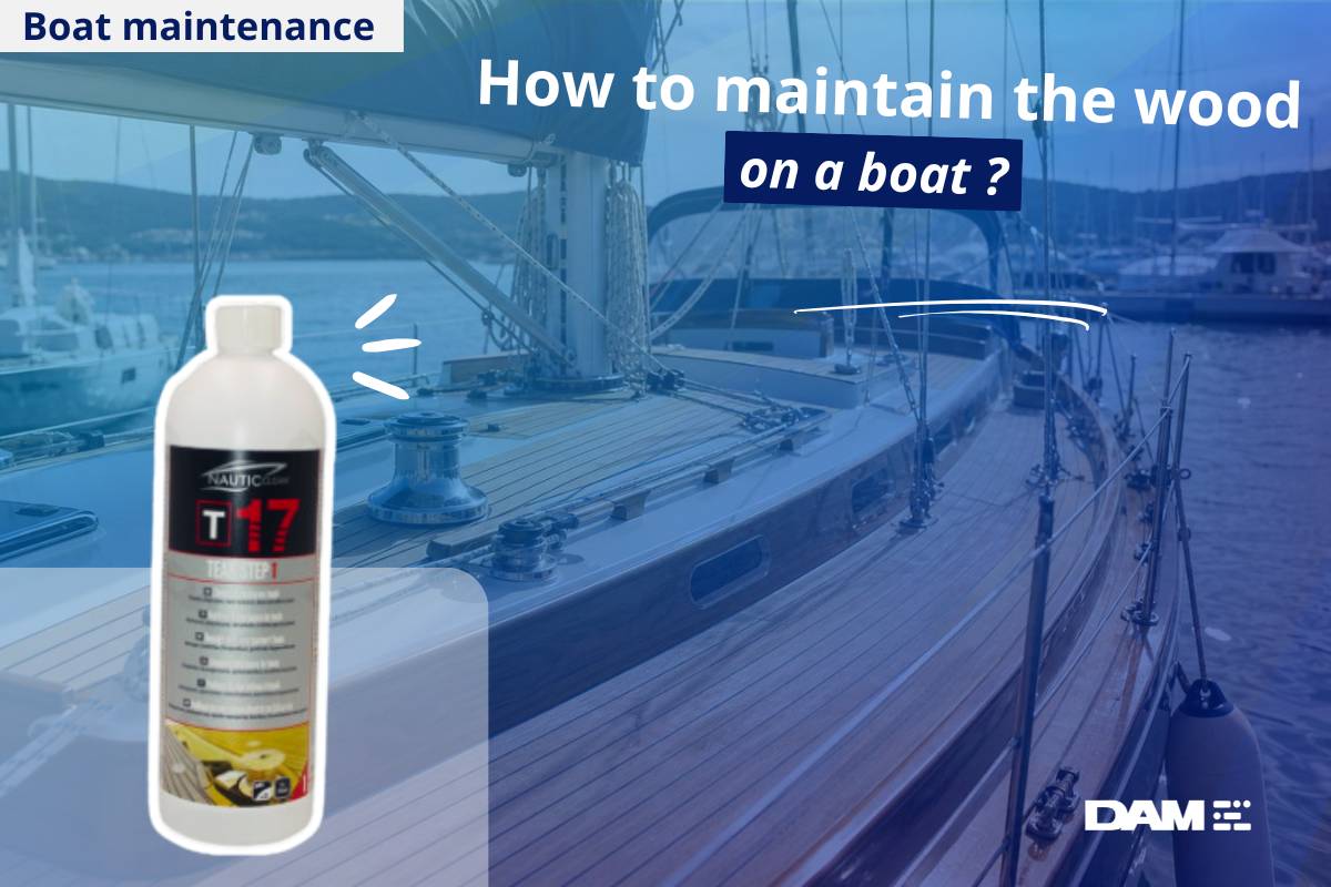 Boat wood maintenance: deck, teak, flooring and woodwork